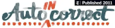 Auto(in)correct [telecom] |  Auto(in)correctBy BEN ZIMMERJanuary 13, 2011Pity poor Hannah, who received a...