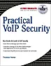 Book Review: Practical VoIP Security, Thomas Porter et al |  BKPVOIPS.RVW   2060602"Practical VoIP Security", Thomas Porter et al, 2006,...
