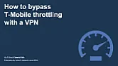 How to bypass T-Mobile throttling with a VPN [telecom] |  By James Milin-Ashmore  T-Mobile throttling is frustrating, but it can be easily...