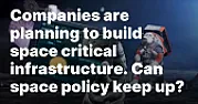 Space Critical Infrastructure is Planned; Can Policy Keep Up? | ...